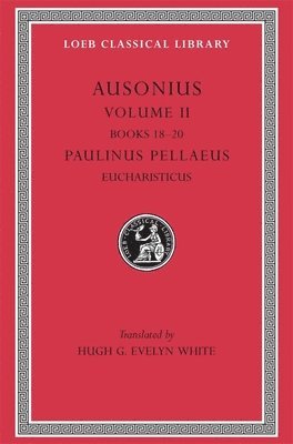 bokomslag Ausonius, Volume II: Books 1820. Paulinus Pellaeus: Eucharisticus