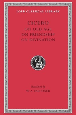 Cicero - On Old Age. On Friendship. On Divination, Inbunden