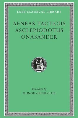 bokomslag Aeneas Tacticus. Asclepiodotus. Onasander