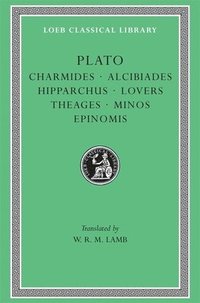 bokomslag Charmides. Alcibiades I and II. Hipparchus. The Lovers. Theages. Minos. Epinomis