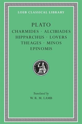 bokomslag Charmides. Alcibiades. Hipparchus. Lovers. Theages. Minos. Epinomis