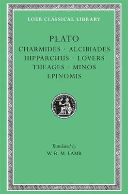 Charmides. Alcibiades I and II. Hipparchus. The Lovers. Theages. Minos. Epinomis 1