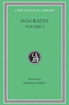 Isocrates - Isocrates, Volume I, Inbunden