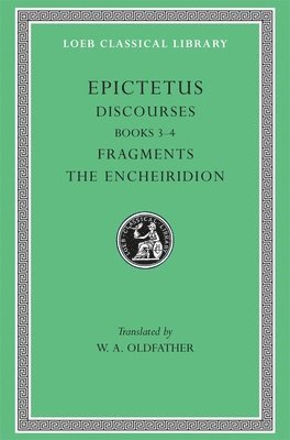 Epictetus - Discourses, Books 3–4. Fragments. The Encheiridion, Inbunden