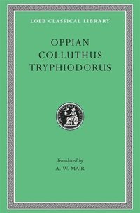 bokomslag Oppian. Colluthus. Tryphiodorus