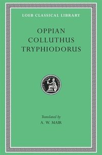 bokomslag Oppian. Colluthus. Tryphiodorus