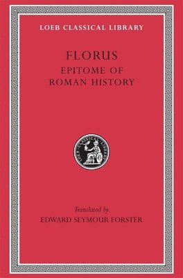 Florus - Epitome of Roman History, Inbunden