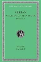 Arrian - Anabasis of Alexander, Volume I, Inbunden