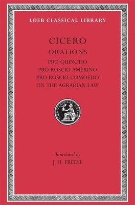 Pro Quinctio. Pro Roscio Amerino. Pro Roscio Comoedo. On the Agrarian Law 1