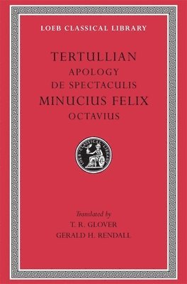 Apology. De Spectaculis. Minucius Felix: Octavius 1