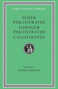 bokomslag Philostratus the Elder, Imagines. Philostratus the Younger, Imagines. Callistratus, Descriptions
