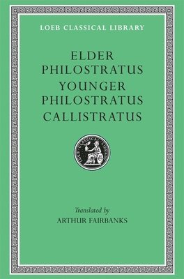 bokomslag Philostratus the Elder, Imagines. Philostratus the Younger, Imagines. Callistratus, Descriptions