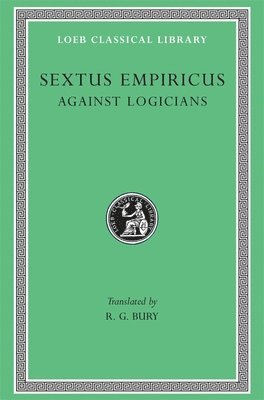 Sextus Empiricus - Against Logicians, Inbunden