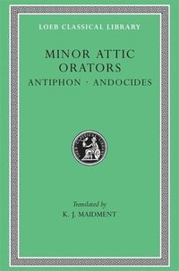 bokomslag Minor Attic Orators, Volume I: Antiphon. Andocides
