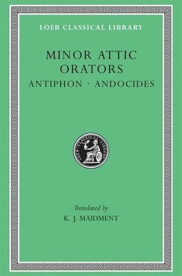 Minor Attic Orators, Volume I: Antiphon. Andocides 1
