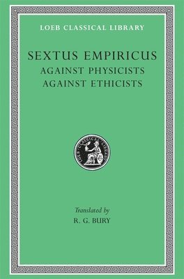 Sextus Empiricus - Against Physicists. Against Ethicists, Inbunden