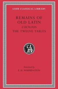 bokomslag Remains of Old Latin, Volume III: Lucilius. The Twelve Tables
