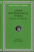 bokomslag Greek Mathematical Works, Volume I: Thales to Euclid