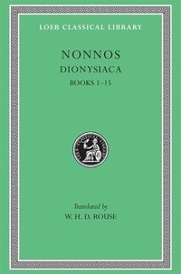bokomslag Dionysiaca, Volume I