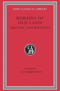 bokomslag Remains of Old Latin, Volume IV: Archaic Inscriptions