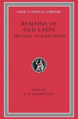 Remains of Old Latin, Volume IV: Archaic Inscriptions 1