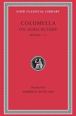 Columella - On Agriculture, Volume I, Inbunden