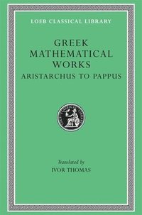 bokomslag Greek Mathematical Works, Volume II: Aristarchus to Pappus