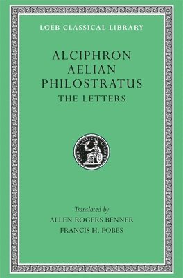 Alciphron, Aelian, Philostratus - Alciphron. Aelian. Philostratus, Inbunden