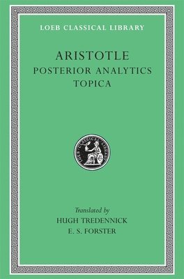 Aristotle - Posterior Analytics. Topica, Inbunden
