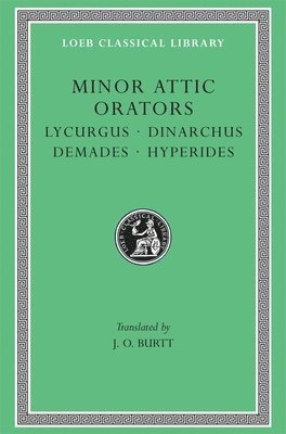 Minor Attic Orators, Volume II: Lycurgus. Dinarchus. Demades. Hyperides 1