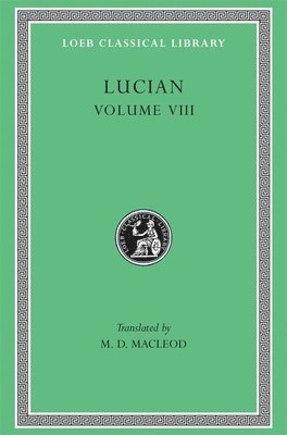 bokomslag Soloecista. Lucius or The Ass. Amores. Halcyon. Demosthenes. Podagra. Ocypus. Cyniscus. Philopatris. Charidemus. Nero