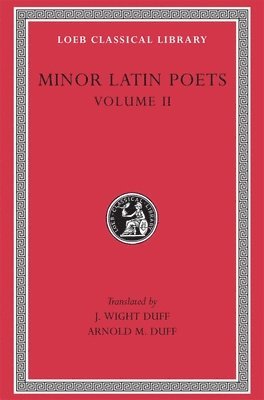 Florus, Hadrian, Nemesianus, Reposianus, Tiberianus, Avianus, Rutilius Namatianus - Minor Latin Poets, Volume II, Inbunden