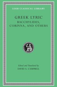bokomslag Greek Lyric, Volume IV: Bacchylides, Corinna, and Others