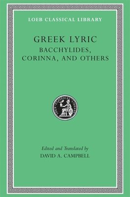 Greek Lyric, Volume IV: Bacchylides, Corinna, and Others 1