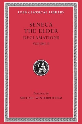 Declamations, Volume II: Controversiae, Books 710.  Suasoriae. Fragments 1