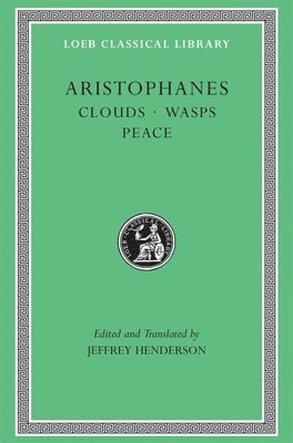 Aristophanes, Jeffrey Henderson - Clouds. Wasps. Peace, Inbunden