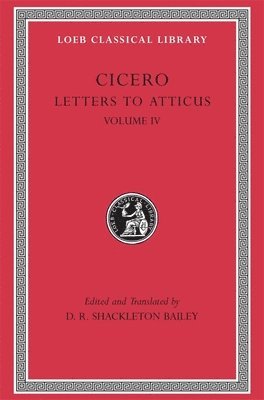 Cicero, D. R. Shackleton Bailey - Letters to Atticus, Volume IV, Inbunden