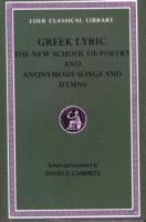 bokomslag Greek Lyric, Volume V: The New School of Poetry and Anonymous Songs and Hymns