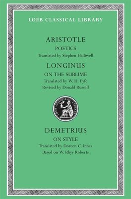 Aristotle, Longinus, Demetrius, Donald A Russell - Poetics. Longinus: On the Sublime. Demetrius: On Style, Inbunden
