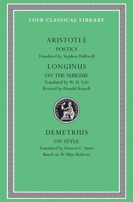Poetics. Longinus: On the Sublime. Demetrius: On Style 1