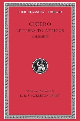 Cicero, D. R. Shackleton Bailey - Letters to Atticus, Volume III, Inbunden