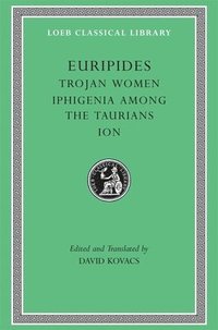 bokomslag Trojan Women. Iphigenia among the Taurians. Ion