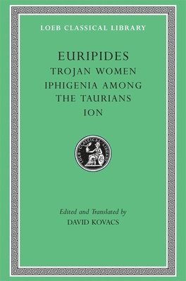 Trojan Women. Iphigenia among the Taurians. Ion 1