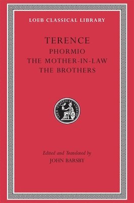 Terence, John Barsby - Phormio. The Mother-in-Law. The Brothers, Inbunden