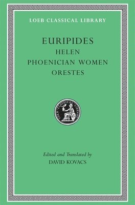 Helen. Phoenician Women. Orestes