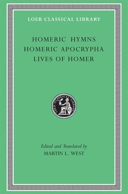 Homer, Martin L. West - Homeric Hymns. Homeric Apocrypha. Lives of Homer, Inbunden