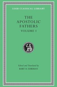 bokomslag The Apostolic Fathers, Volume I