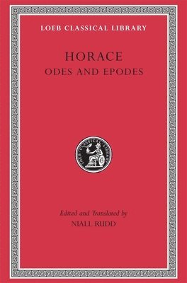 Horace, Niall Rudd - Odes and Epodes, Inbunden