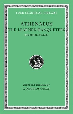 Learned Banqueters, Volume IV: Books 8–10.420e