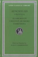 Aeschylus, Alan H. Sommerstein, Alan H Sommerstein - Oresteia: Agamemnon. Libation-Bearers. Eumenides, Inbunden